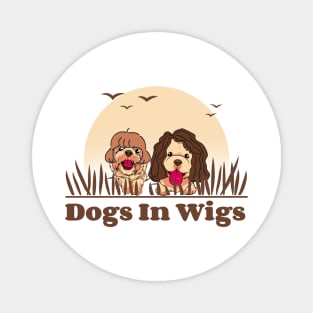 Dogs In Wigs Magnet